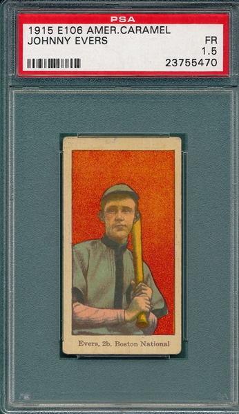 1915 E106 Johnny Evers, Batting, American Caramel PSA 1.5 *Presents Better*