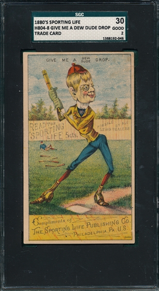 1880's H804-4, Give Me a Dew Dude Drop, Sporting Life SGC 30 *Strong Front*