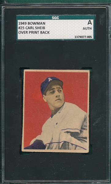 1949 Bowman #25 Carl Sheib, W/ Over Print Back, SGC Authentic