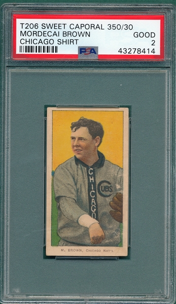 1909-1911 T206 Brown, Mordecai, Chicago On Shirt, Sweet Caporal Cigarettes, PSA 2