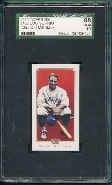 2010 Topps T206 #182 Lou Gehrig, Mini Old Mill, SGC 98 GEM MINT