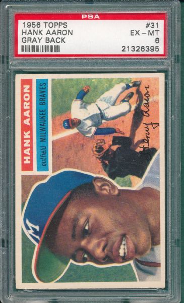 1956 Topps #31 Hank Aaron, Gray Back, PSA 6