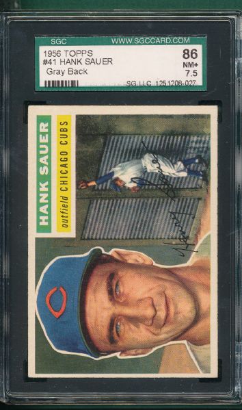 1956 Topps #41 Hank Sauer, SGC 84 *Gray Back*