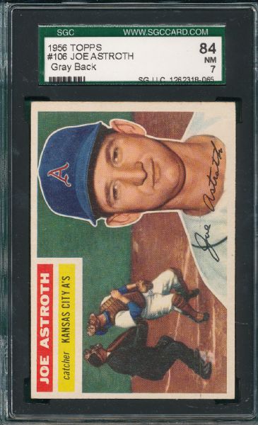 1956 Topps #106 Joe Astroth, SGC 84 *Gray Back*