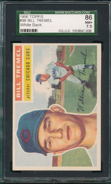 1956 Topps #96 Bill Tremel, SGC 86 *White Back*