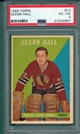 1958 Topps Hockey #13 Glenn Hall PSA 4