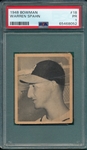 1948 Bowman #18 Warren Spahn PSA 1 *Rookie*