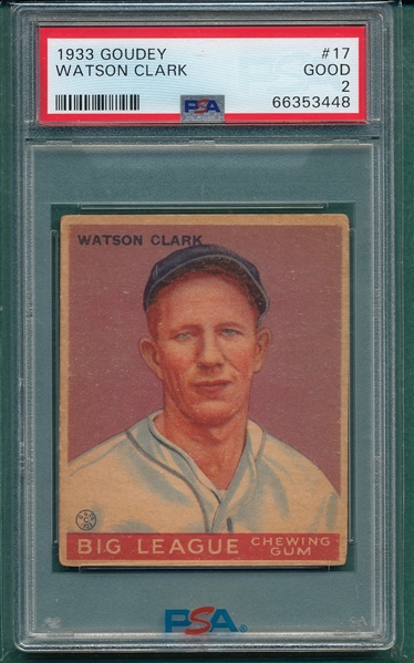 1933 Goudey #17 Watson Clark PSA 2